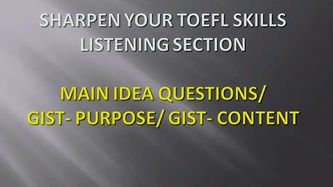 TOEFL Listening: Main Idea/ Gist Question- Exercise 1