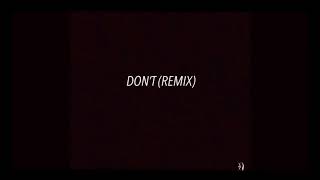 AM - Don’t (remix)