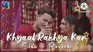 Khyaal Rakhya Kar Lofi Mashup Slowed &Reverse Trending Instagram Song