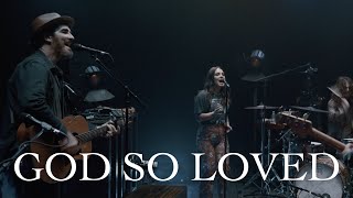 We The Kingdom - God So Loved (Live Album Release Concert) chords