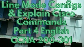 Free CCNA 200 301 Commands Explanations | line mode configs, console, telnet, VTY, AUX, Cisco Course