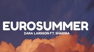 Zara Larsson - Eurosummer (Girls Trip) (Lyrics) ft. Shakira