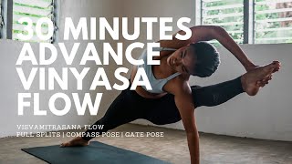 30 Minutes Advance Vinyasa Flow | Visvamitrasana Flow | Compass Pose | Gate Pose | Full Splits