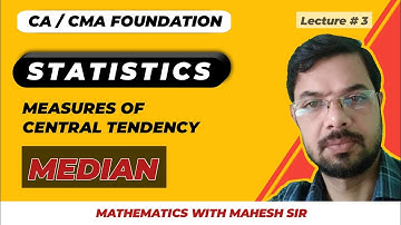 3.Median|| Measures of Central Tendency || Statistics || CA/CMA Foundation