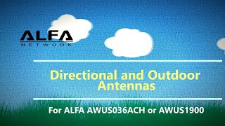 Information ALFA AWUS036ACH and AWUS1900: What is a good directional antenna upgrade, and how many do you need Update