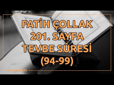 Fatih Çollak - 201.Sayfa - Tevbe Suresi (94-99)