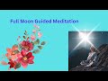 Full Moon Magic: Guided Meditation !