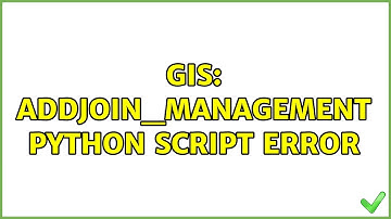 GIS: AddJoin_management python script error