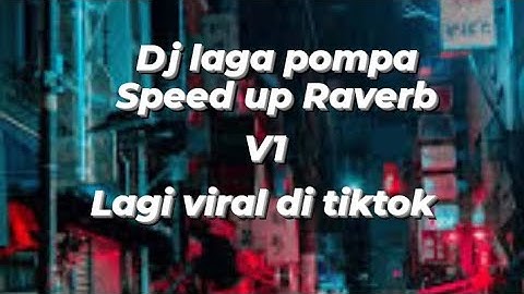 dj laga pompa (speed up Raverb) low🎧