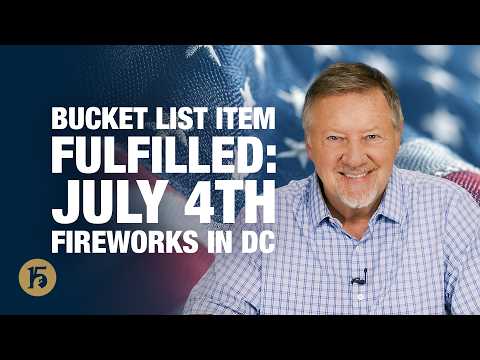 Bucket List Item Fulfilled: July 4th Fireworks in DC | GH15: Daily Prayer with Dutch | July 6, 2026