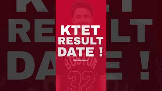 KTET RESULT DATE !