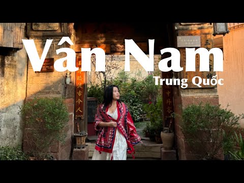 Du lịch tự túc 11 ngày ở Vân Nam Trung Quốc [Đại Lý, Sha Kê, Lệ Giang, Núi Tuyết, Shangrila...]