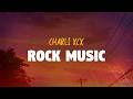Charli Xcx Rock Music Lyrics 