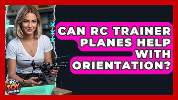 Can RC Trainer Planes Help With Orientation? - RC Toy Central