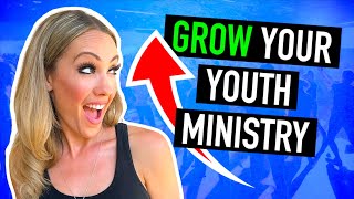 The 7 Essential Tips to GROW Your YOUTH MINISTRY