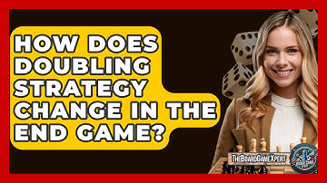 How Does Doubling Strategy Change In The End Game? - The Board Game Xpert