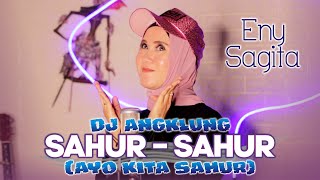 ENY SAGITA - DJ ANGKLUNG SAHUR - SAHUR AYO KITA SAHUR