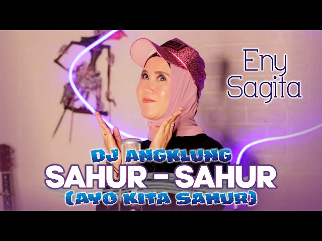 ENY SAGITA - DJ ANGKLUNG SAHUR - SAHUR (AYO KITA SAHUR) class=