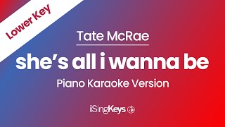 she’s all i wanna be - Tate McRae - Piano Karaoke Instrumental - Lower Key