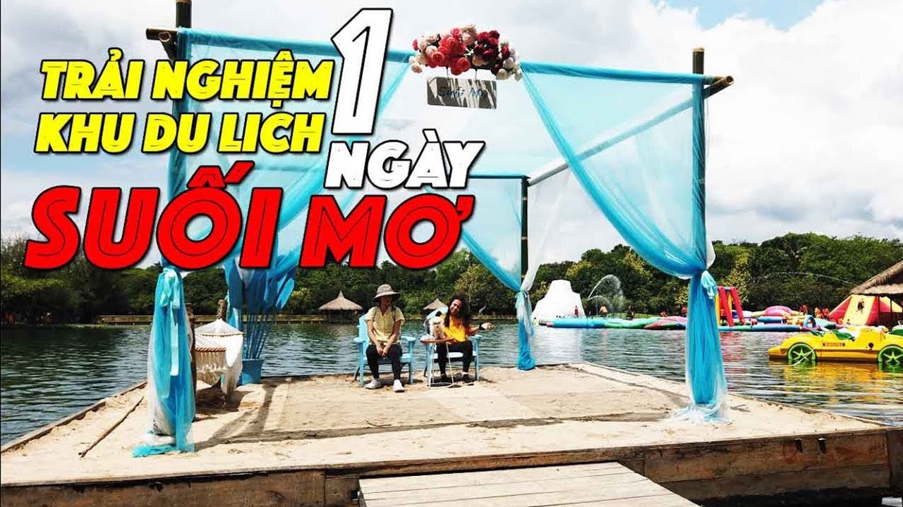 khu du lịch sinh thái suối mơ quận 9 Update New Review Trải Nghiệm Khu Du Lịch Suối Mơ tại huyện Tân Phú Đồng Nai