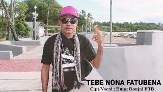 Lagu Tebe Nona Fatubena  Cipt Voc BUNG  RONJAL FTB Musik  Okren.. 27 Mei 2020