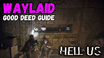 Hell is Us: WAYLAID Good Deed Walkthrough Guide 📡💊 #HellIsUs