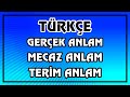 Türkçe Dersi - Gerçek Anlam - Mecaz Anlam - Terim Anlam Konu Anlatımı | Canlı Ve Ayrıntılı Anlatım