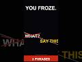 Your Brain Froze. Say This Instead.