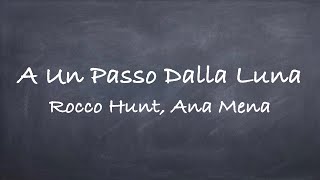 A Un Passo Dalla Luna-Rocco Hunt, Ana Mena Lyrics