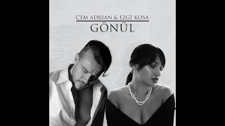 Cem Adrian & Ezgi Kosa - Gönül (B.C.İ. prod.)