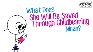 What Does "She Will Be Saved through Childbearing" Mean? (1 Timothy 2:15)
