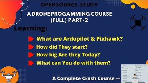 What are Ardupilot & Pixhawk? | Drone Programming Part-2 [Zero to Advance Full Course]