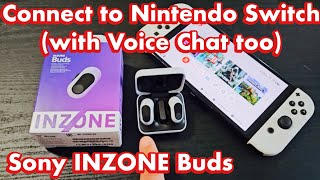 How to Connect Sony INZONE Earbuds to Nintendo Switch with Voice Chat too