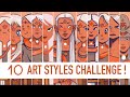 10 ART STYLES CHALLENGE