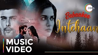 Intehaan | Bebaakee |  | A ZEE5 Original | Premieres August 30 On ZEE5