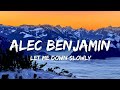 Alec Benjamin - Let Me Down Slowly (Mm Sub) Lyrics