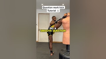 Question mark kick tutorial
