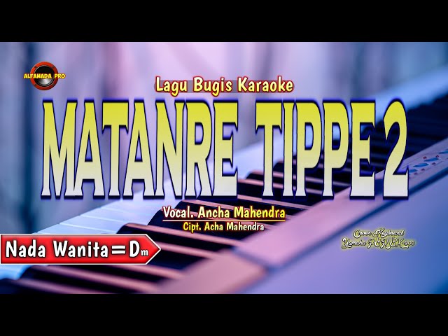 Matanre Tippe 2 Karaoke Nada Wanita - Cipt Ancha Mahendra class=