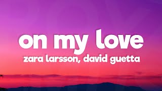 Zara Larsson, David Guetta - On My Love (Lyrics) Resimi