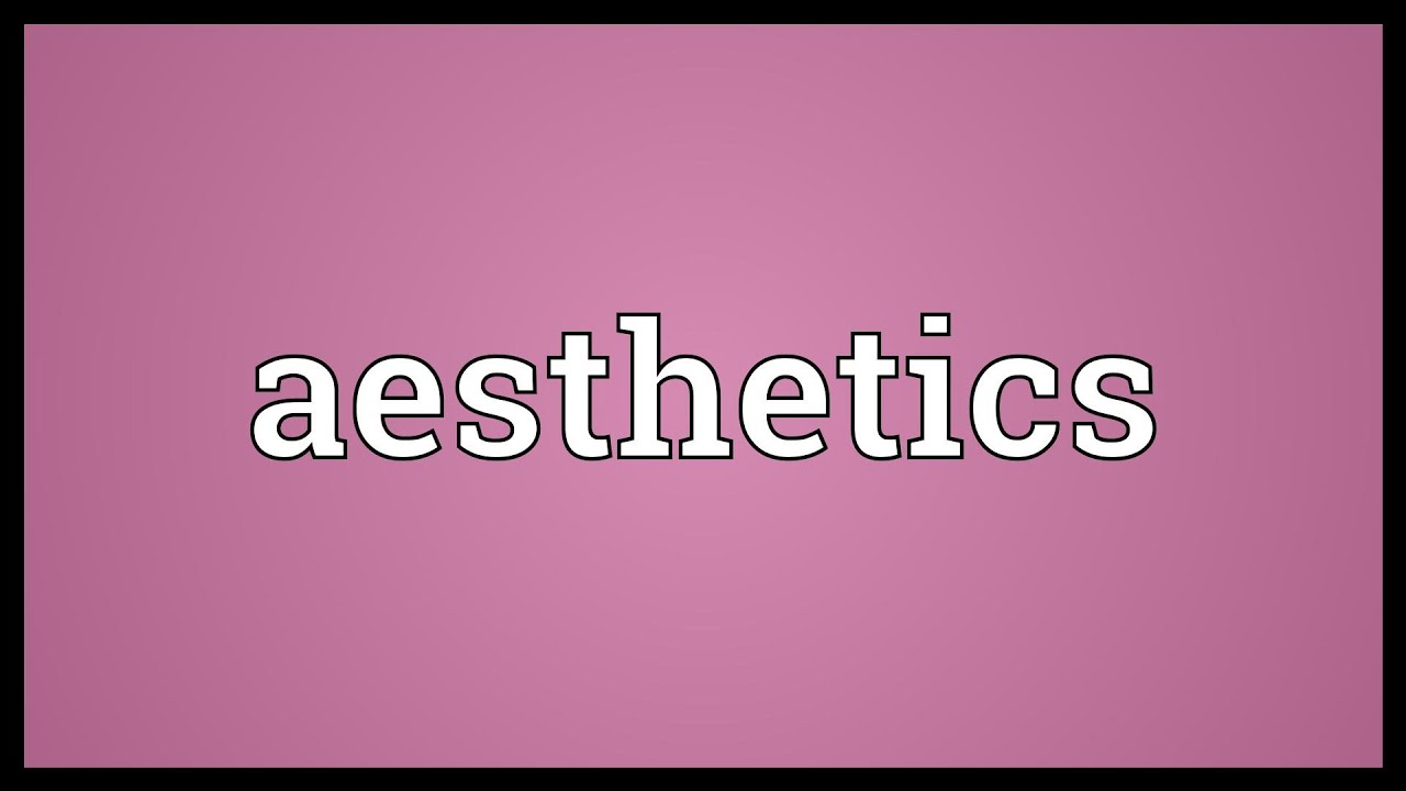 Aesthetics Meaning - YouTube