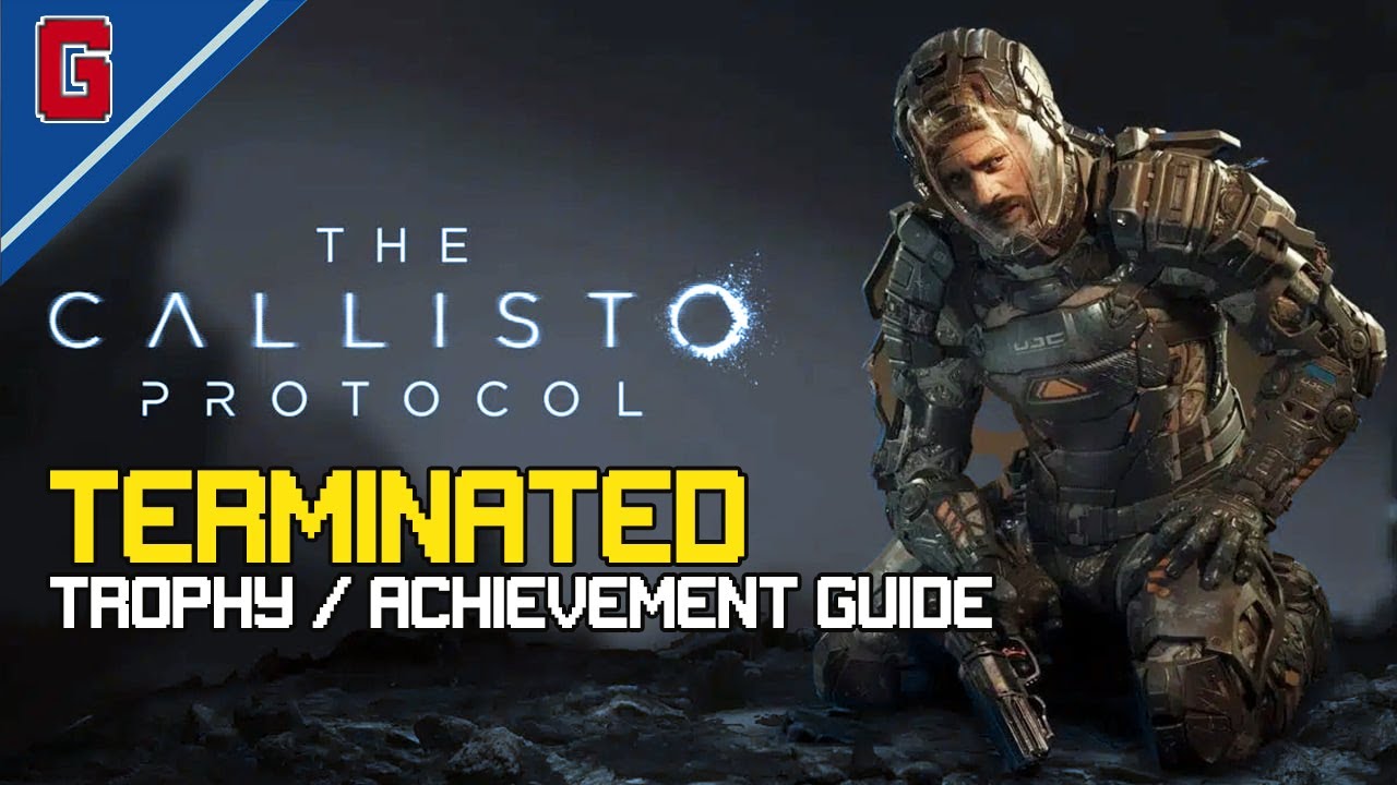 The Callisto Protocol - Terminated Trophy 🏆 / Achievement Guide 