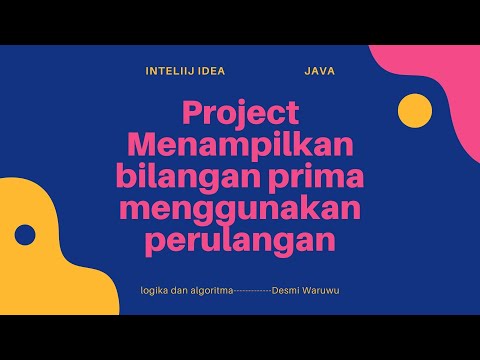Project Menampilkan Bilangan Prima dengan Struktur Perulangan[JAVA]