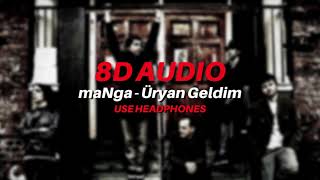 maNga - Üryan Geldim (8D AUDIO)