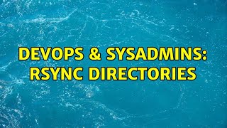 Famous DevOps & SysAdmins: rsync directories Profile