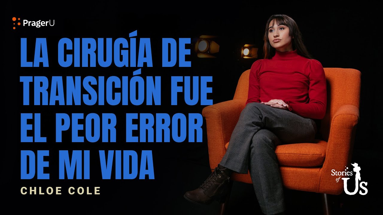 Chloe Cole: La cirugía de transición fue el mayor error de mi vida | PragerU Español