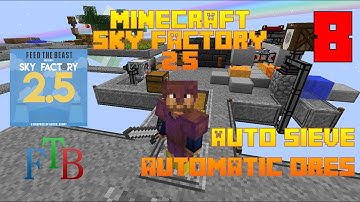 Auto Sieve / Auto Ores / Sky Factory 2.5 / FTB / Minecraft / Episode 08