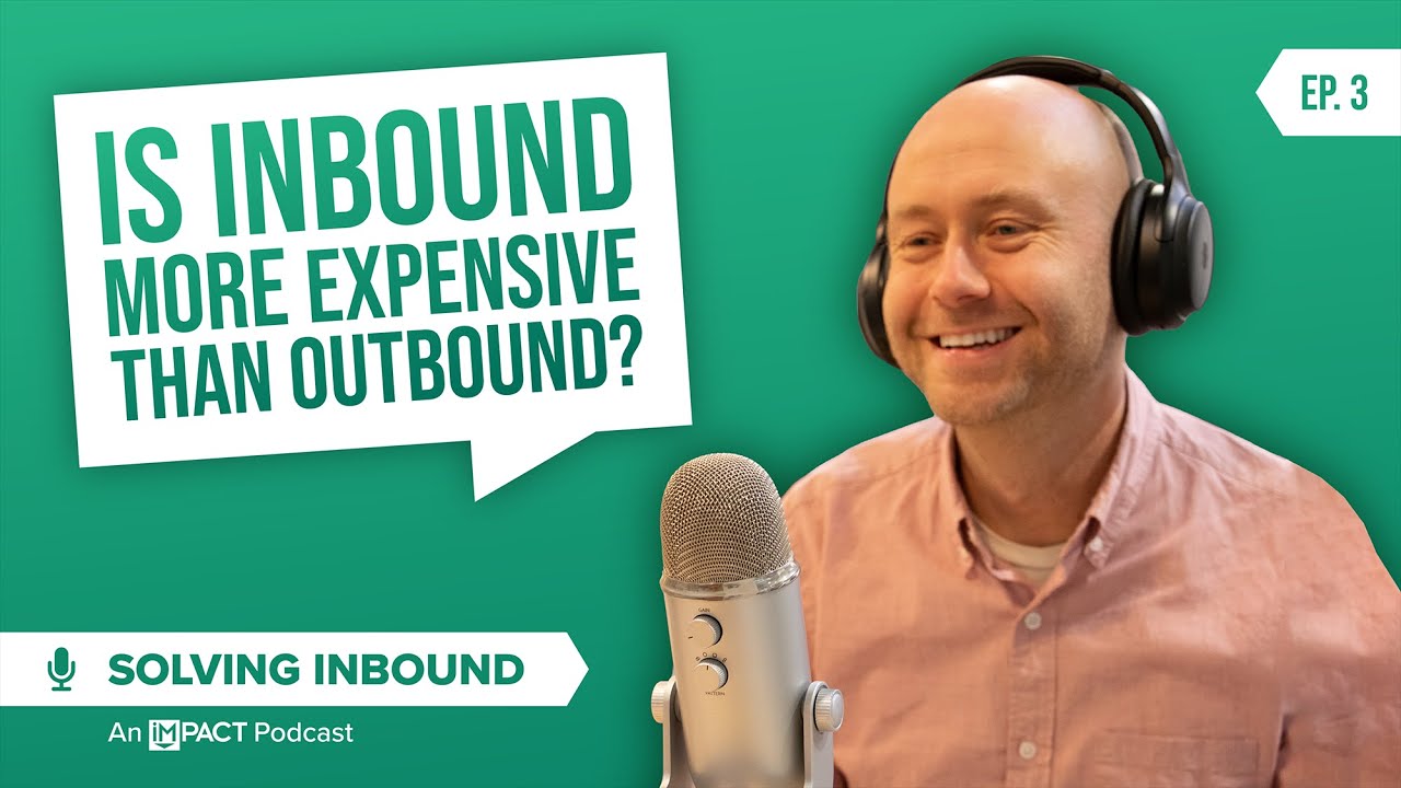 Inbound Marketing vs Outbound Cost Comparison | Solving Inbound Ep. 3