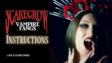 How to Put on Scarecrow Vampire Fangs | Scarecrow Fangs Instructions 