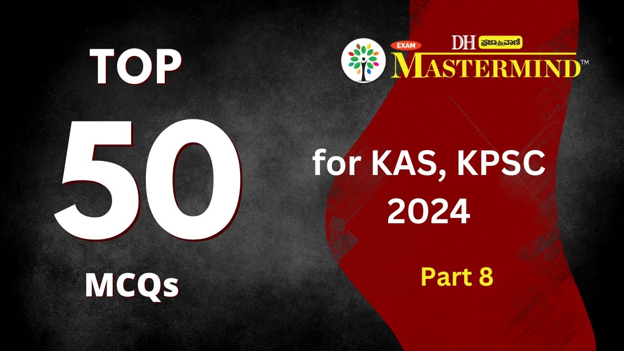 TOP 50 MCQs for KAS, KPSC 2024 | Part 8 |