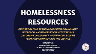 Homelessness Resources: Incorporating Trauma Care into Community Outreach @CityofSouthBend